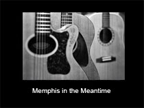 Memphis in the Meantime